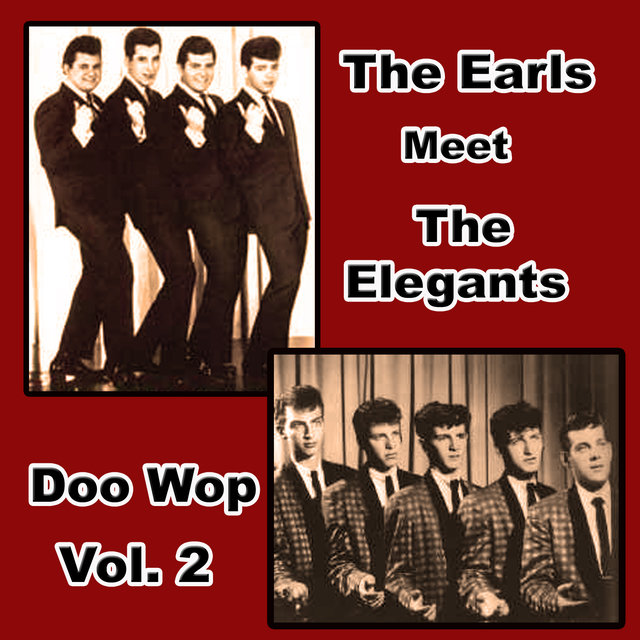 The Earls Meet the Elegants Doo Wop, Vol. 2
