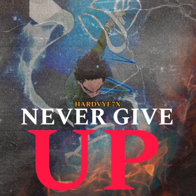 NEVER GIVE UP