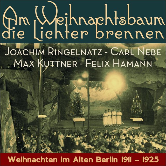Am Weihnachtsbaum die Lichter brennen (Weihnachten im Alten Berlin - Original Shellacks Recordings 1911 - 1925)