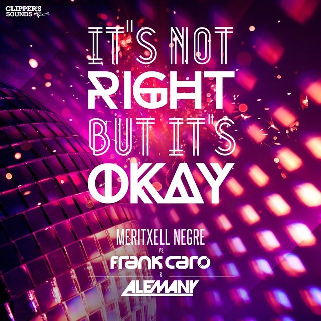 Its Not Right But Its Okay