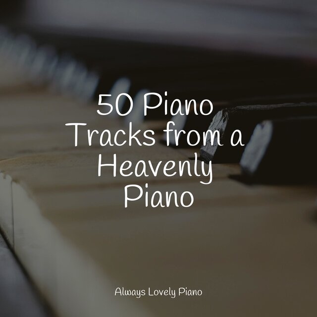 50 Quiet Listening and Calming Piano Melodies