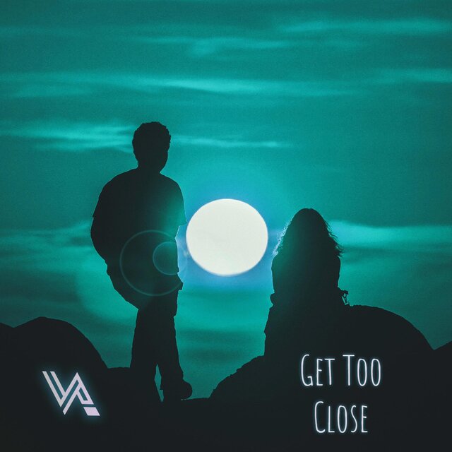 Get Too Close