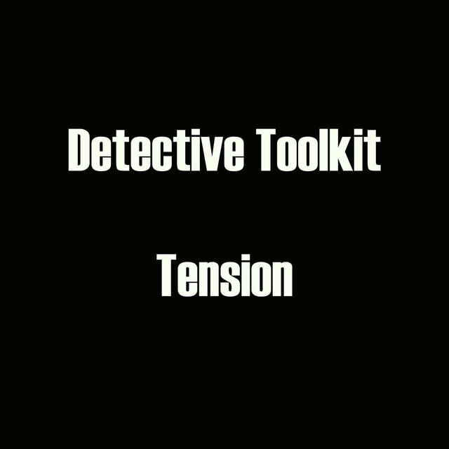 Detective Toolkit - Tension