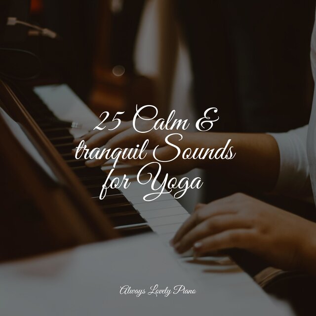 25 Calm & tranquil Sounds for Yoga
