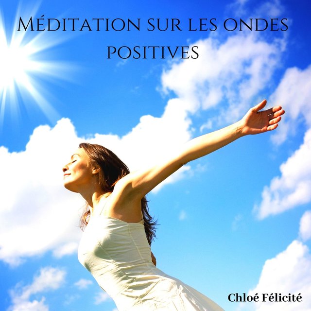 Méditation sur les ondes positives: Supprimer les blocages subconscients