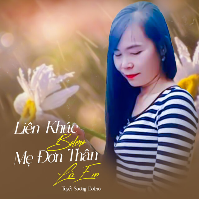 Liên Khúc Bolero Mẹ Đơn Thân Là Em