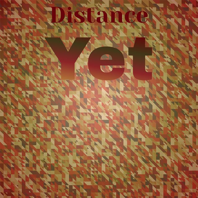 Distance Yet