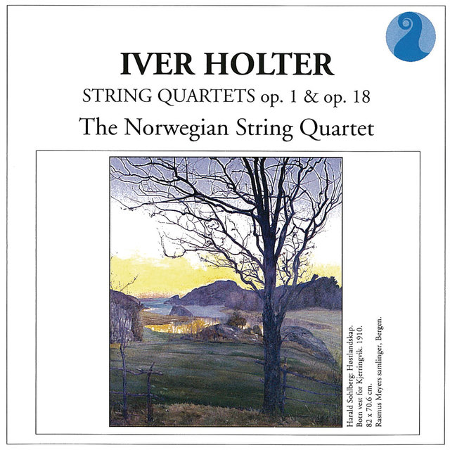 Holter: String Quartets Op. 1 & Op. 18