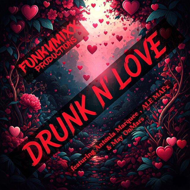 DRUNK N' LOVE (feat. Antonia Marquee, ALE MAFx & May OnMars)