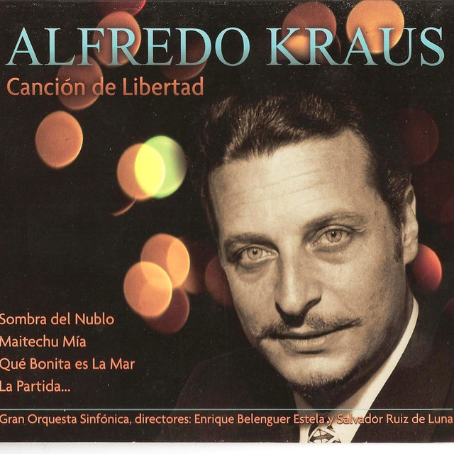 Alfredo Kraus Canción de Libertad by Alfredo Kraus on TIDAL