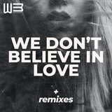 We Don't Believe In Love (Warren Evy Ittah Curry Remix)