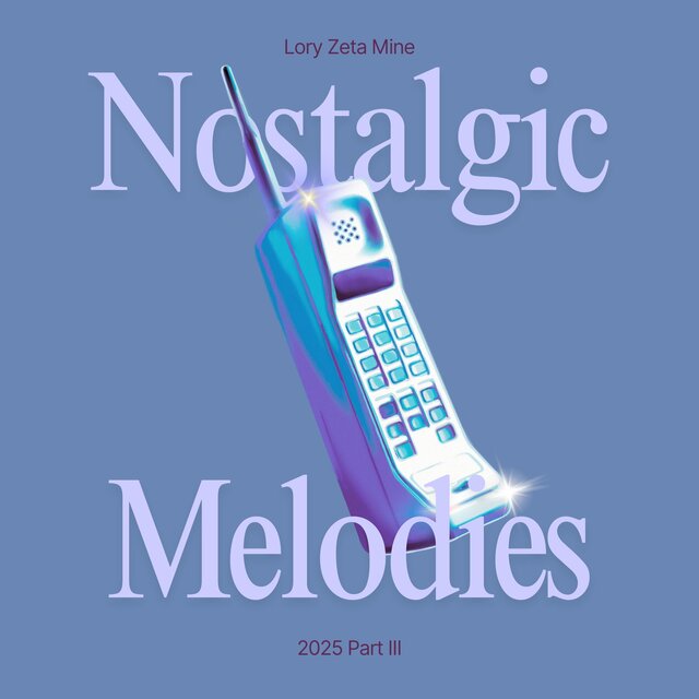 Nostalgic Melodies 2025, Pt. 3