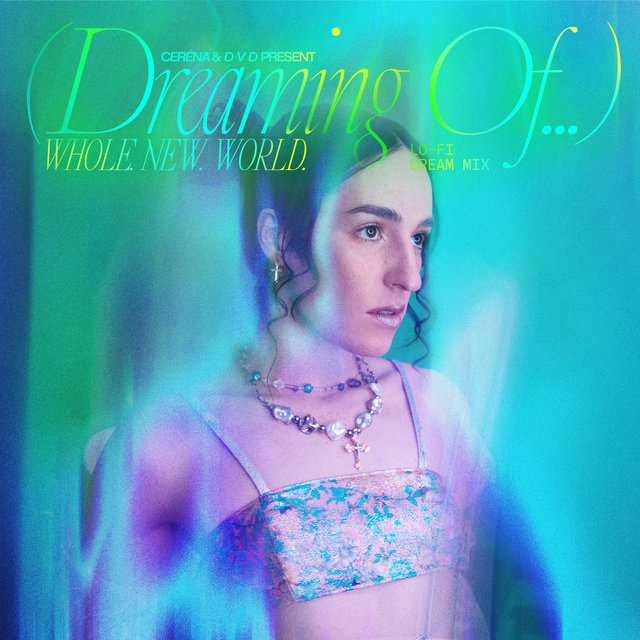 (dreaming of…) WHOLE. NEW. WORLD. (feat. D V D) [LO-FI dream mix]