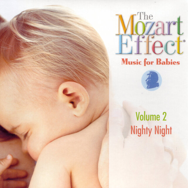 The Mozart Effect: Music for Babies Volume 2 - Nighty Night