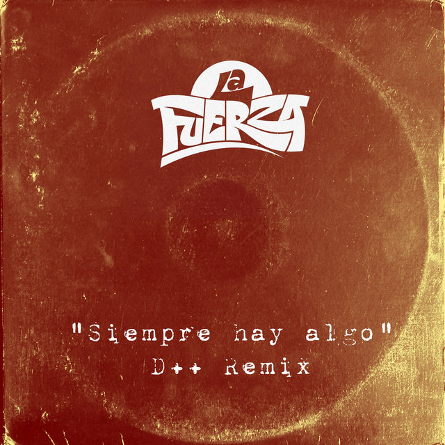 Siempre Hay Algo (D++ Remix)