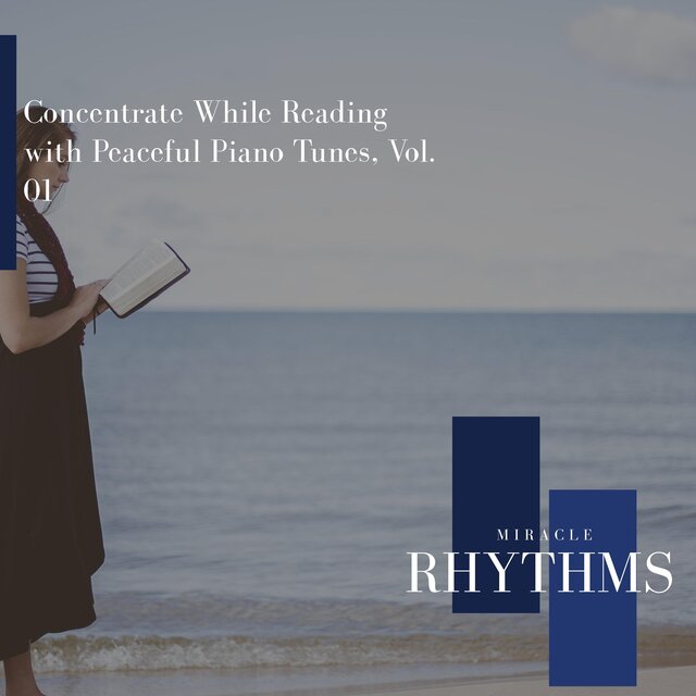 Concentrate While Reading with Peaceful Piano Tunes, Vol. 01