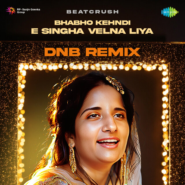 Bhabho Kehndi E Singha Velna Liya (BeatCrush DnB Remix)