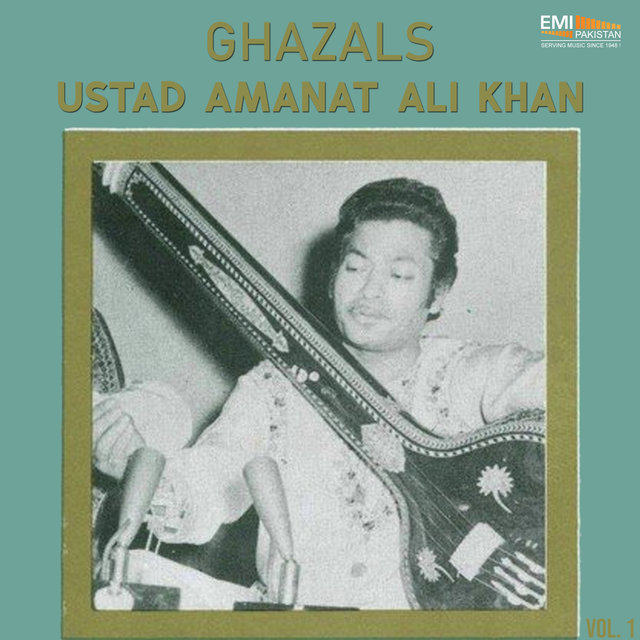 Ustad Amanat Ali Khan Ghazals, Vol. 1