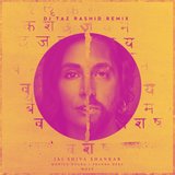 Jai Shiva Shankar (feat. Monica Dogra) (DJ Taz Rashid Mix)