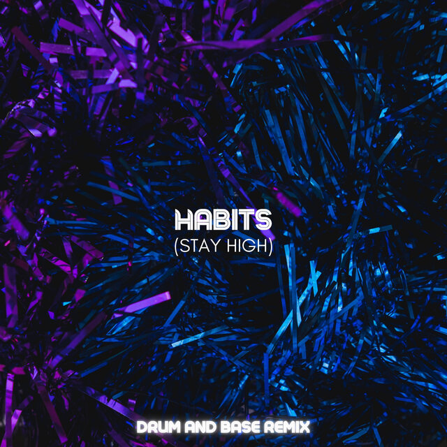 Habits (Stay High) (Drum and Base Remix)