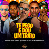 TE PEGO E DOU UM TRATO