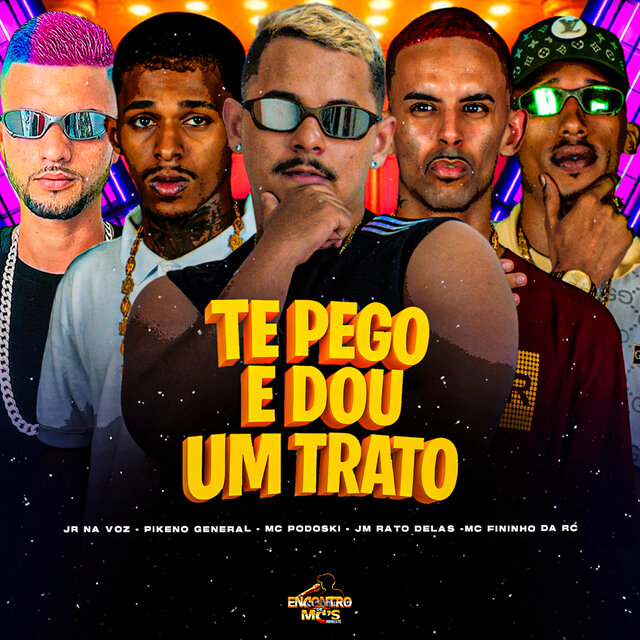TE PEGO E DOU UM TRATO