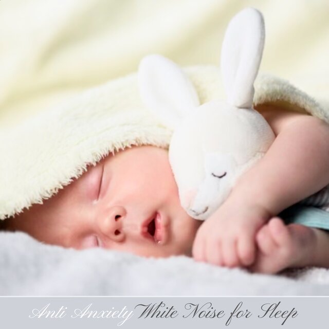 Anti Anxiety White Noise for Sleep