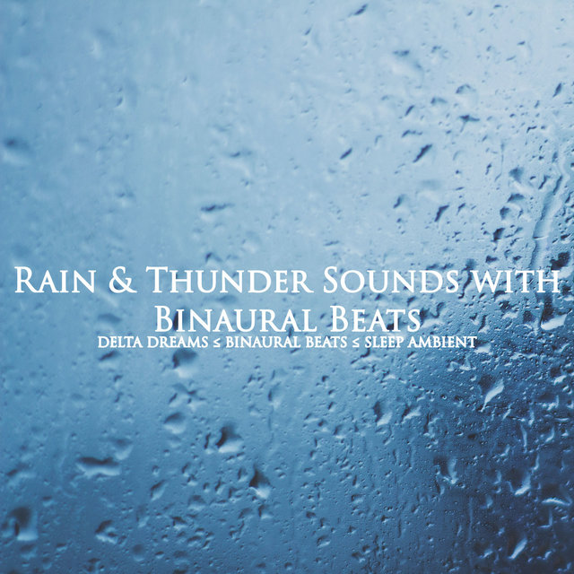 Rain & Thunder Sounds (With Binaural Beats)