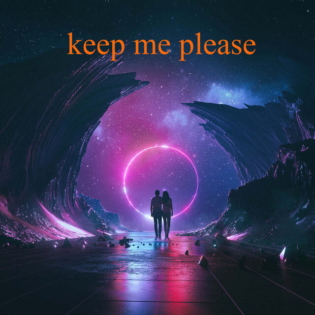 keep me please