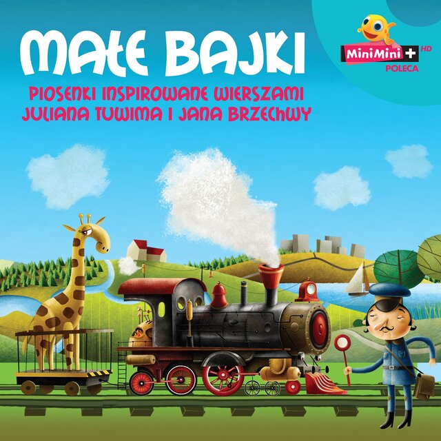 Małe Bajki - Piosenki inspirowane wierszami Juliana Tuwima i Jana Brzechwy