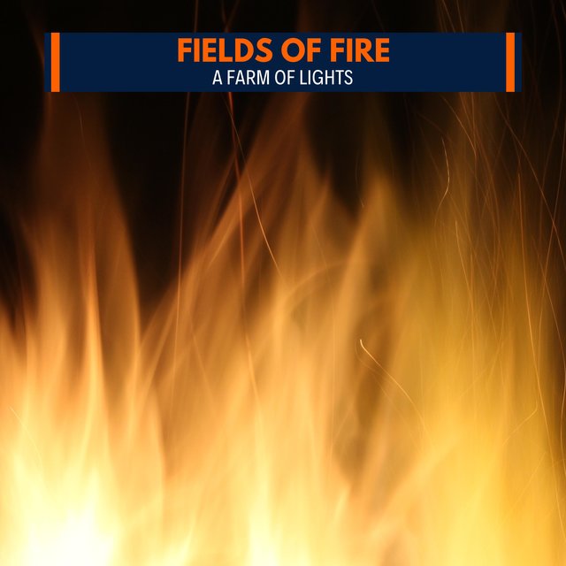 Fields of Fire - A Farm of Lights