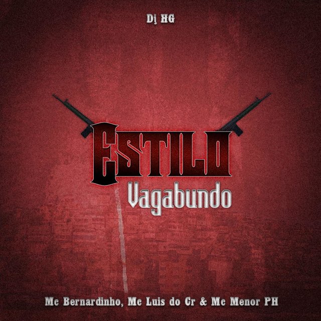 Estilo Vagabundo (feat. MC BERNARDINHO, Mc Luis do CR & Mc Menor Ph) by DJ HG on TIDAL Estilo Vagabundo (feat. MC BERNARDINHO, Mc Luis do CR & Mc Menor Ph) by DJ HG on TIDAL