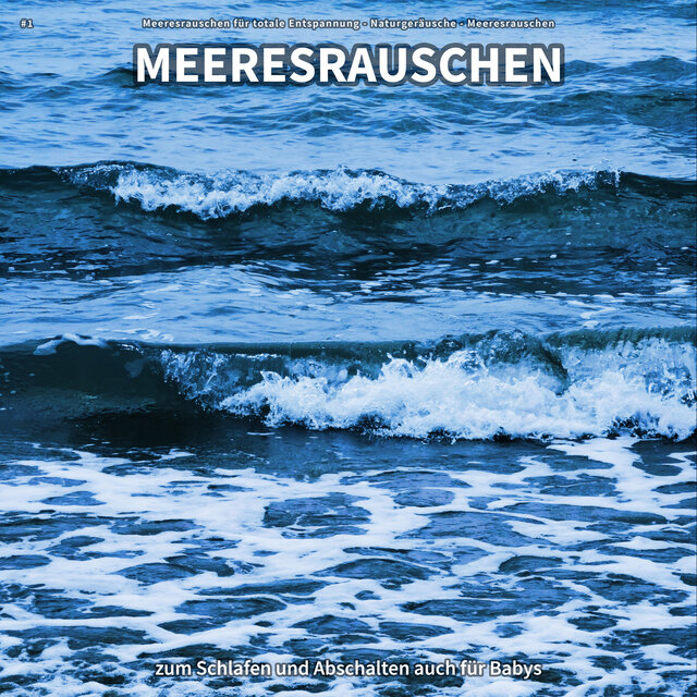 #1 Meeresrauschen zum Schlafen und Abschalten auch für Babys