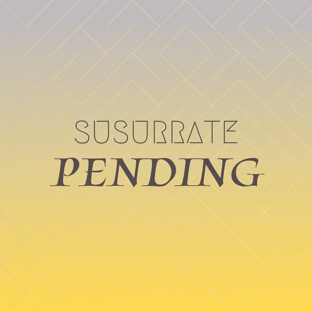 Susurrate Pending