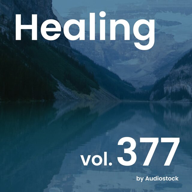ヒーリング, Vol. 377 -Instrumental BGM- by Audiostock