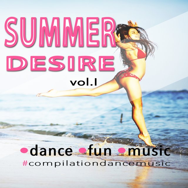 SUMMER DESIRE Vol.1 (dance fun music - compilationdancemusic )