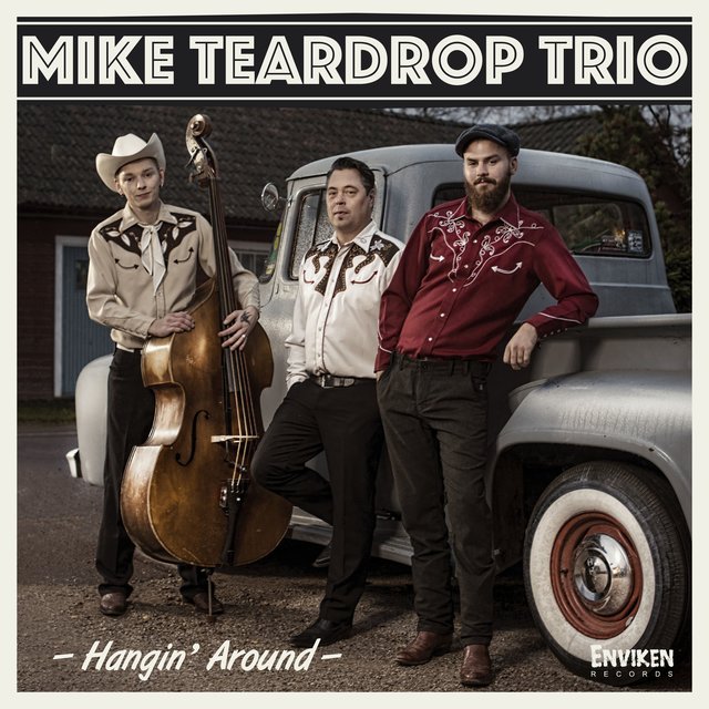 Cover art for album Hangin' Around by Mike Teardrop Trio