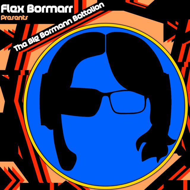 Flex Bormarr Presents: The Big Bormann Battalion