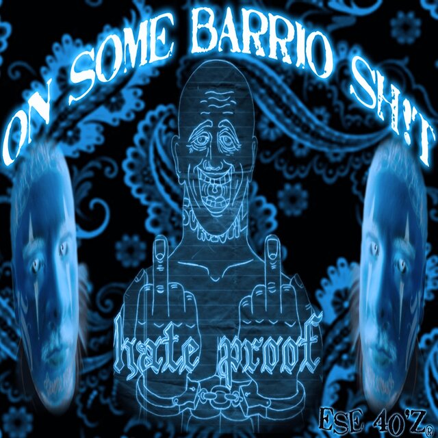 ON SOME BARRIO SH!T