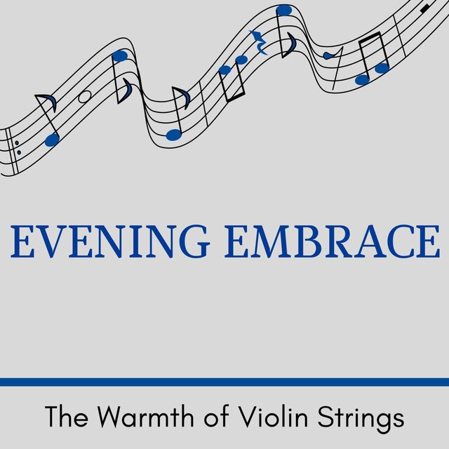 Evening Embrace - The Warmth of Violin Strings