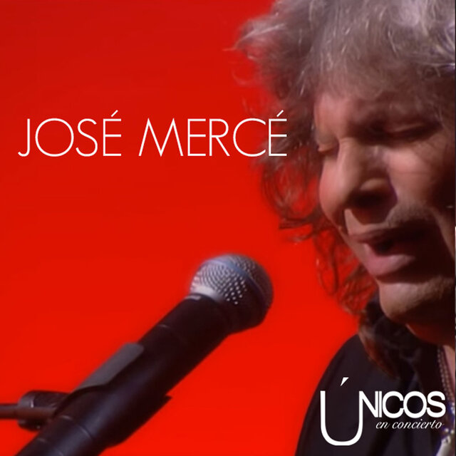 Únicos en Concierto. José Mercé. (En Directo)