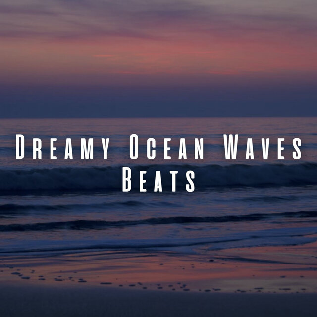 Dreamy Ocean Waves Beats