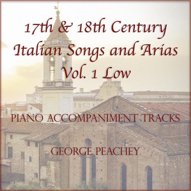 17th & 18th Century Italian Songs and Arias Piano Accompaniment Tracks, Vol. 1: Low