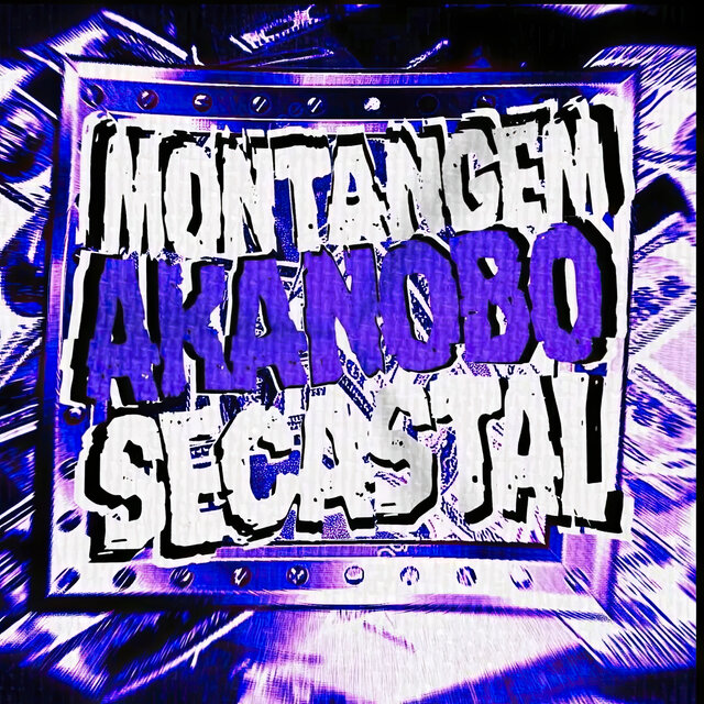 Montagem Akanobo Secastal (Ultra Slowed)