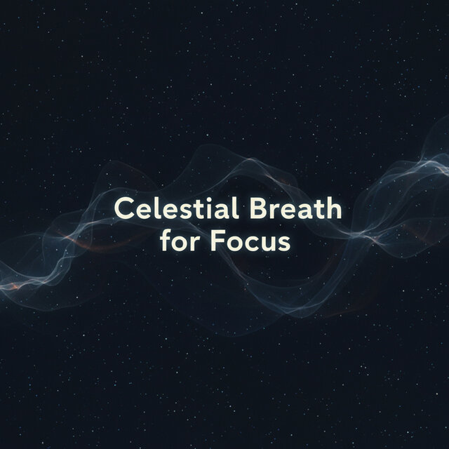 Celestial Breath For Focus