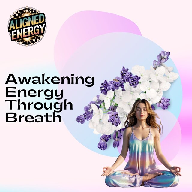 Awakening Energy Through Breath