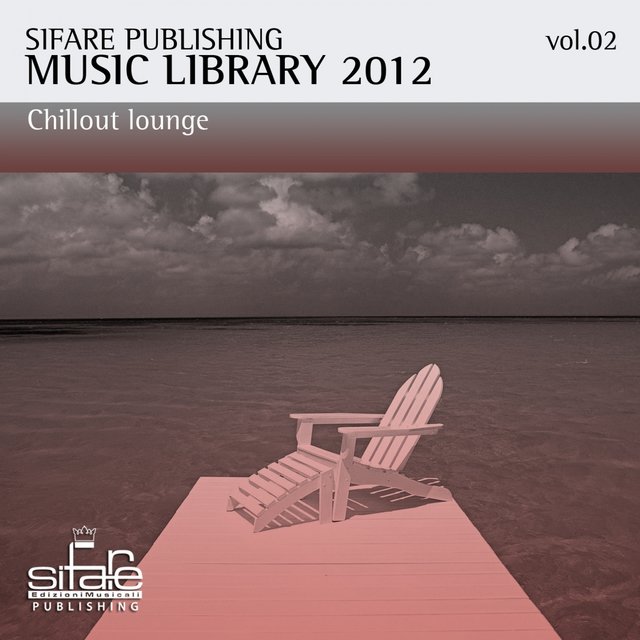 Sifare Publishing Music Library Chillout Lounge, Vol. 2 (Chillout, lounge, lifts luxury hotel, airport vip lounges)