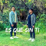 Es que sin ti