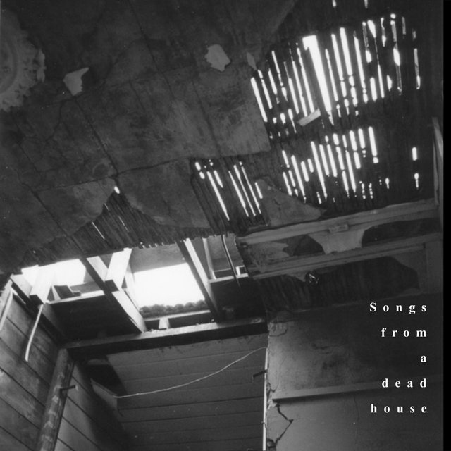 Songs from a Dead House