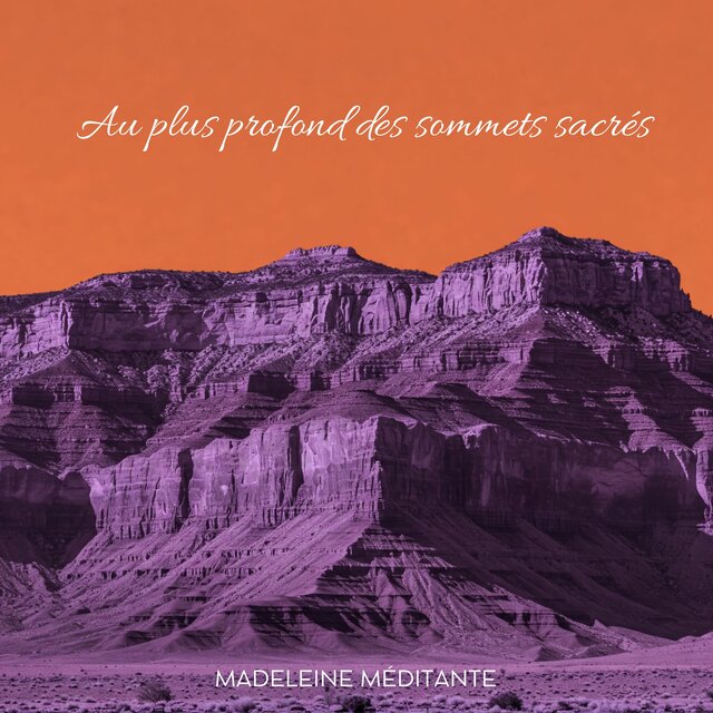 Au plus profond des sommets sacrés